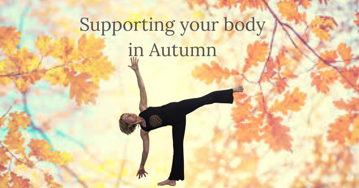 Supporting your body in Autumn